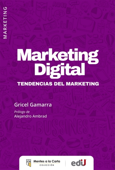 Libro: Marketing digital | Autor: Gricel Gamarra | Isbn: 9789587923803