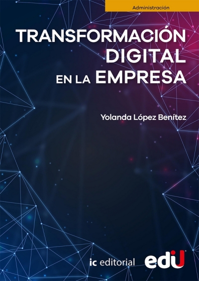 Libro: Transformación digital en la empresa | Autor: Yolanda López Benítez | Isbn: 9789587923889