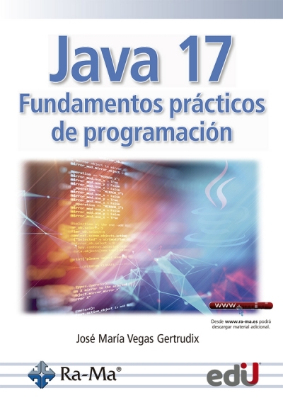 Libro: Java 17. Fundamentos prácticos de programación | Autor: José María Vegas Gertrudix | Isbn: 9789587924107
