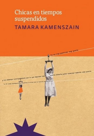 Libro: Chicas en tiempos suspendidos | Autor: Tamara Kamenszain | Isbn: 9789877122329