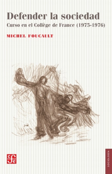 Libro: Defender la sociedad | Autor: Michel Foucault | Isbn: 9789877192032
