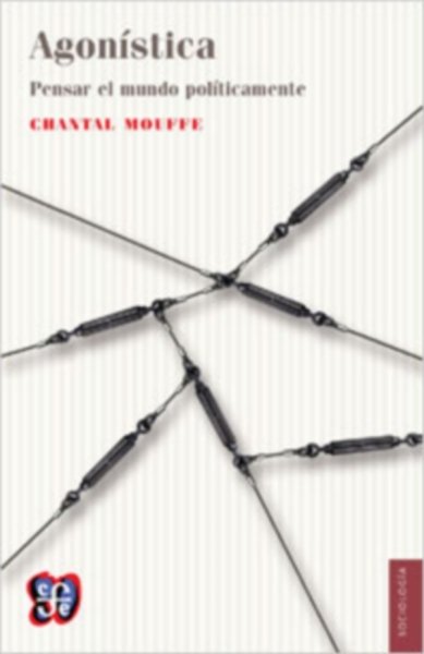 Libro: Agonística | Autor: Chantal Mouffe | Isbn: 9789877190229