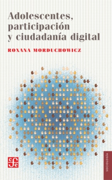 Libro: Adolescentes, participación y ciudadanía digital | Autor: Roxana Morduchowicz | Isbn: 9789877192148