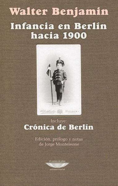 Infancia en berlín hacia 1900 - Walter Benjamin - 9789873743726