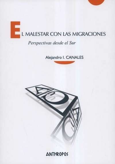 Libro: El malestar con las migraciones | Autor: Alejandro I. Canales | Isbn: 9788417556556