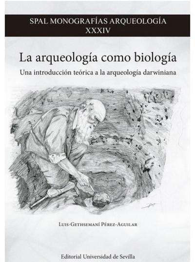 Libro: La arqueología como biología | Autor: Luis-gethsemaní Pérez | Isbn: 9788447230761