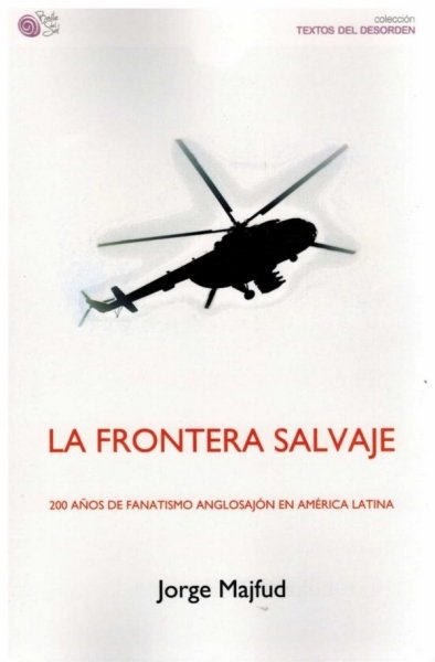 Libro: La frontera salvaje | Autor: Jorge Majfud | Isbn: 9788418699245