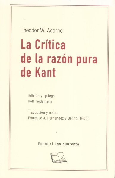 Libro: La crítica de la razón pura de Kant | Autor: Theodor W. Adorno | Isbn: 9789871501731