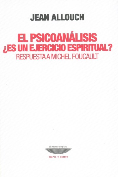 Libro: El psicoanálisis ¿Es un ejercicio espiritual? | Autor: Jean Allouch | Isbn: 9789871228485