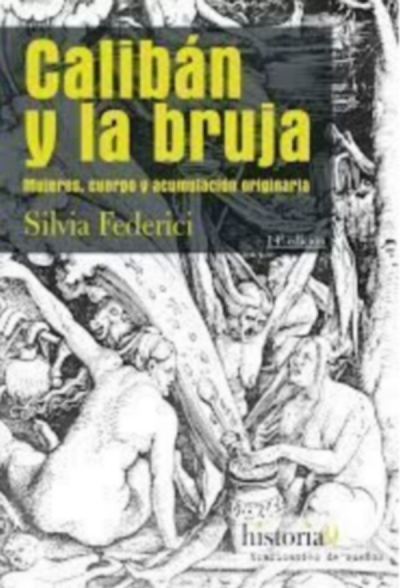 Libro: Calibán y la bruja | Autor: Silvia Federici | Isbn: 9788496453517