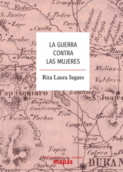Libro: La guerra contra las mujeres | Autor: Rita Laura Segato | Isbn: 9788494597855