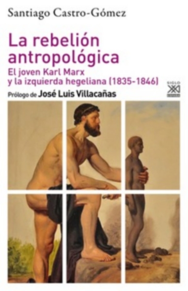 Libro: La rebelión antropológica | Autor: Santiago Castro Gómez | Isbn: 9788432320477