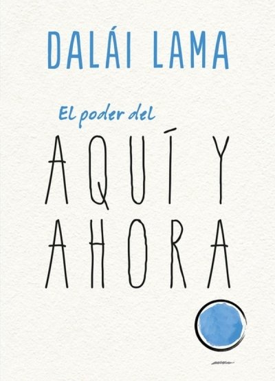 Libro: El poder del aquí y ahora | Autor: Dalái Lama | Isbn: 9786287565593