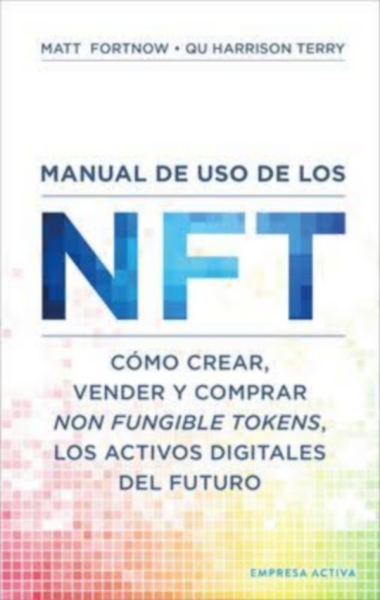 Libro: Manual de uso de los nft | Autor: Matt Fortnow | Isbn: 9786287565449