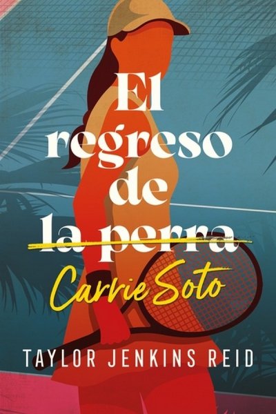 Libro: El regreso de la perra Carrie Soto | Autor: Taylor Jenkins Reid | Isbn: 9786287565616