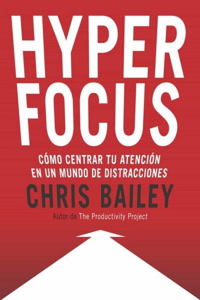 Libro: Hyper focus | Autor: Chris Bailey | Isbn: 9788494949395