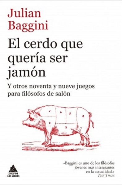 Libro: El cerdo que quería ser jamón | Autor: Julian Baggini | Isbn: 9788418217661
