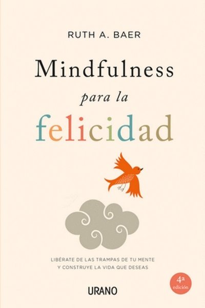 Libro: Mindfulness para la felicidad | Autor: Ruth A. Baer | Isbn: 9788416622337