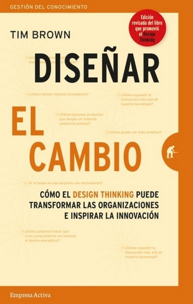 Libro: Diseñar el cambio | Autor: Tim Brown | Isbn: 9788416997268