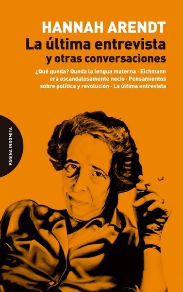 La última entrevista y otras conversaciones - Hannah Arendt - 9788494366482