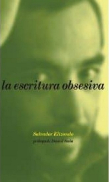 Libro: La escritura obsesiva | Autor: Salvador Elizondo | Isbn: 9788492480135