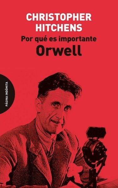 Por qué es importante orwell - Christopher Hitchens - 9788494481604