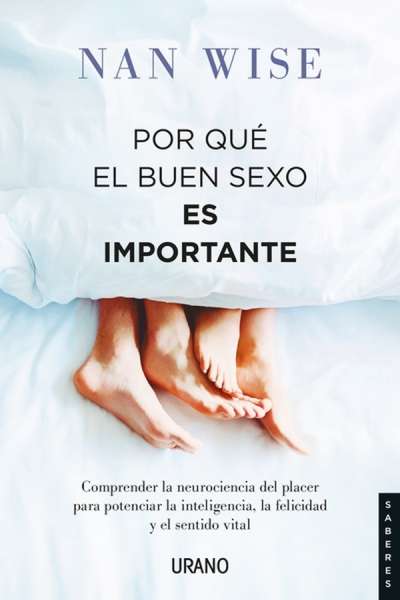 Libro: Por que el buen sexo es importante | Autor: Nan Wise | Isbn: 9788417694296