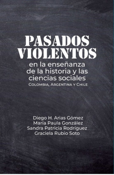 Libro: Pasados violentos en la enseñanza de la historia y las ciencias sociales | Autor: Varios Autores | Isbn: 9789585000131