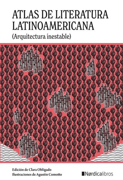 Libro: Atlas de la literatura Latinoamericana | Autor: Clara Obligado | Isbn: 9788418451874