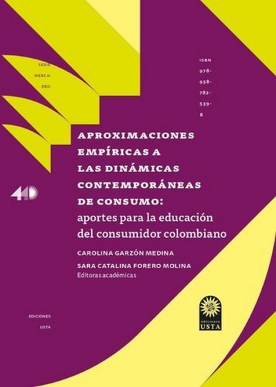 Libro: Aproximaciones Empíricas a las Dinámicas Contemporáneas de Consumo: aportes para la educación del consumidor colombiano | Autor: Varios Autores | Isbn: 9789587825398
