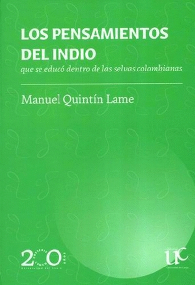 Libro: Los Pensamientos del Indio | Autor: Manuel Quintín Lame | Isbn: 9789587325560
