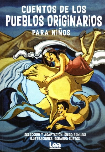Libro: Cuentos de los pueblos originarios para niños | Autor: Diego Remussi | Isbn: 9789877185515