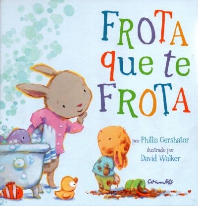 Libro: Frota que te frota | Autor: Phillis Gershator | Isbn: 9788484705291