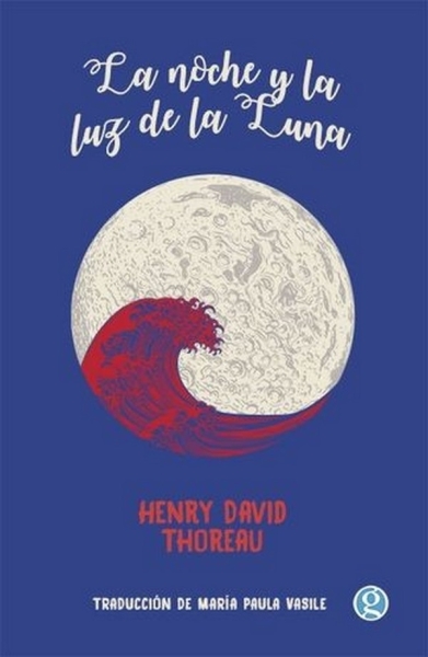 Libro: La noche y la luz de la luna | Autor: Henry David Thoureau | Isbn: 9789874086952