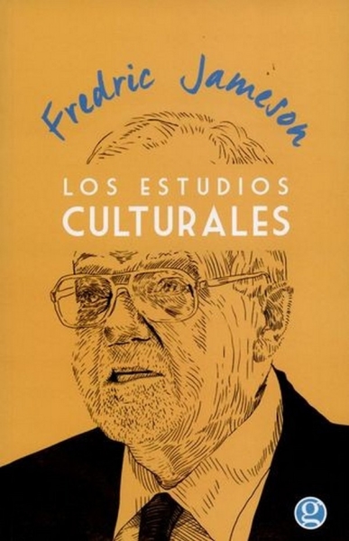 Libro: Los estudios culturales | Autor: Fredric Jameson | Isbn: 9789873847967