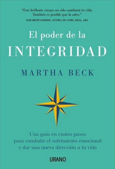 Libro: El poder de la integridad | Autor: Martha Beck | Isbn: 9788417694814