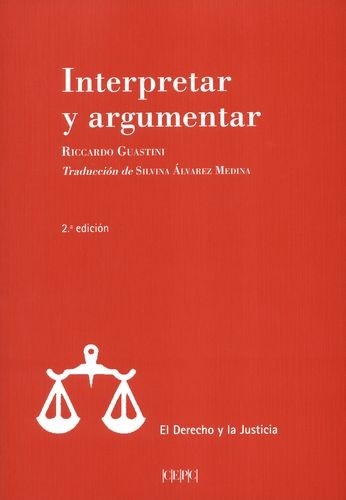 Libro: Interpretar y argumentar | Autor: Riccardo Guastini | Isbn: 9788425917899