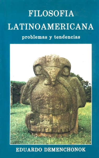 Libro: Filosofía Latinoamericana. Problemas y Tendencias | Autor: Eduardo Demenchonok | Isbn: 9789589023495