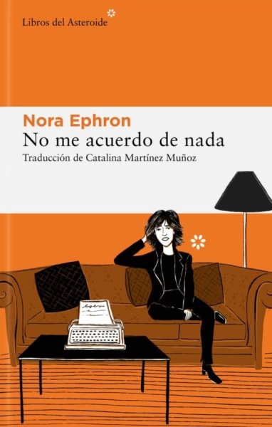 Libro: No me acuerdo de nada | Autor: Nora Ephron | Isbn: 9788419089052