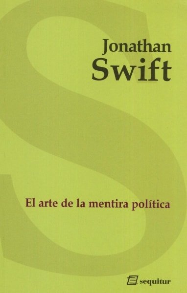 El arte de la mentira política - Jonathan Swift - 9788495363541