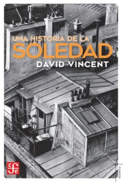 Libro: Una historia de la soledad | Autor: David Vincent | Isbn: 9789585197244
