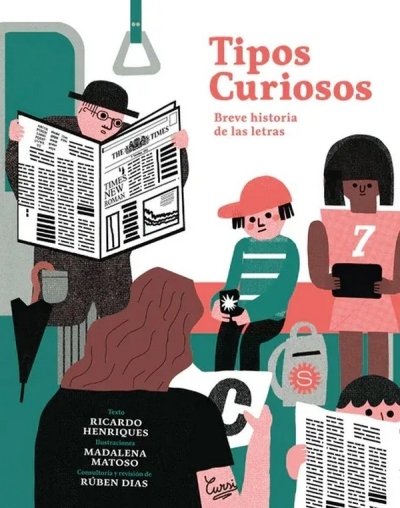 Libro: Tipos curiosos. Breve historia de las letras | Autor: Varios Autores