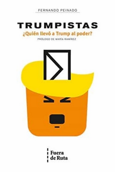 Libro: Trumpistas | Autor: Fernando Peinado | Isbn: 9788494789700