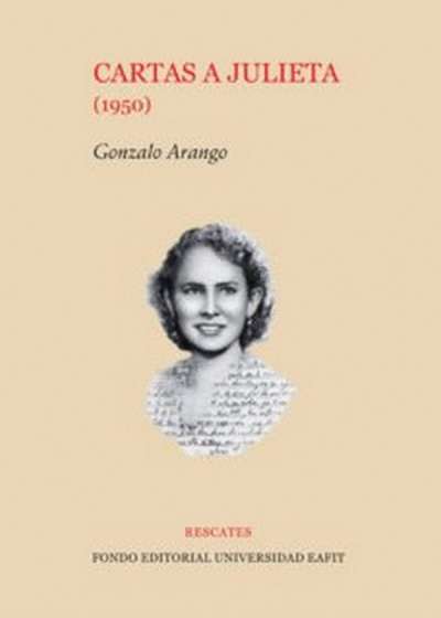 Libro: Cartas a Julieta (1950) | Autor: Gonzalo Arango | Isbn: 9789587202809