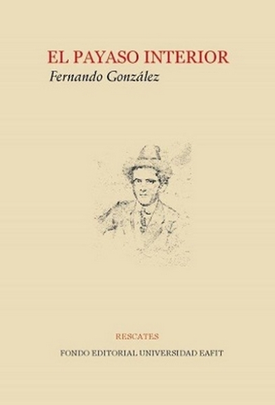 Libro: El payaso interior | Autor: Fernando González | Isbn: 9588281008