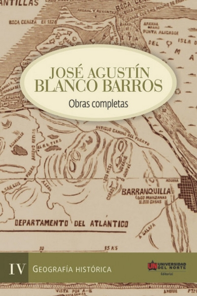 Libro: José Agustín Blanco Barros Obras completas. Tomo IV | Autor: José Agustín Blanco Barros | Isbn: 9789587418378