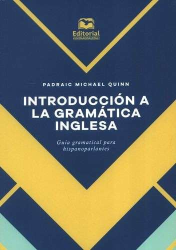 Libro: Introducción a la gramática inglesa | Autor: Padraic Michael Quinn | Isbn: 9789587465877