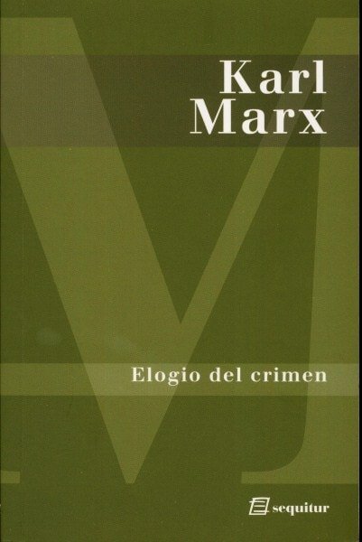 Elogio del crimen - Karl Marx - 9788495363824