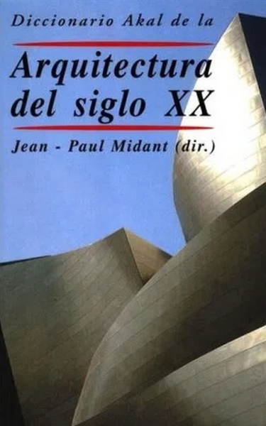 Libro: Diccionario Akal de la Arquitectura del Siglo XX. | Autor: Jean | Isbn: 9788446017479