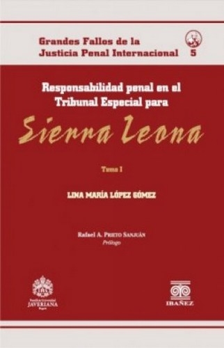 Libro: Responsabilidad penal en el tribunal especial para Sierra Leona | Autor: Lina María López Gómez | Isbn: 9789587911947